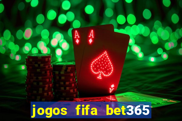 jogos fifa bet365 8 minutos